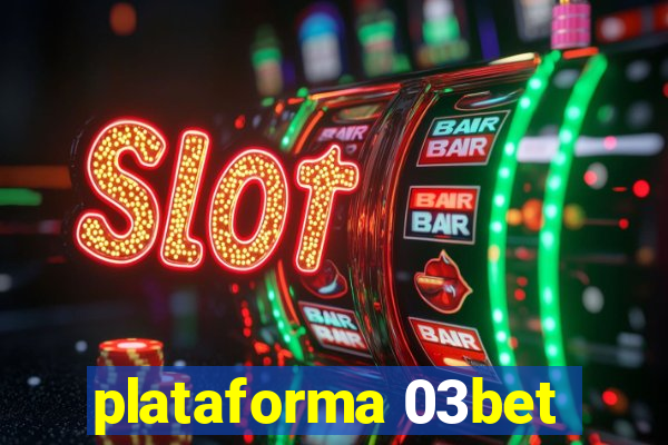 plataforma 03bet